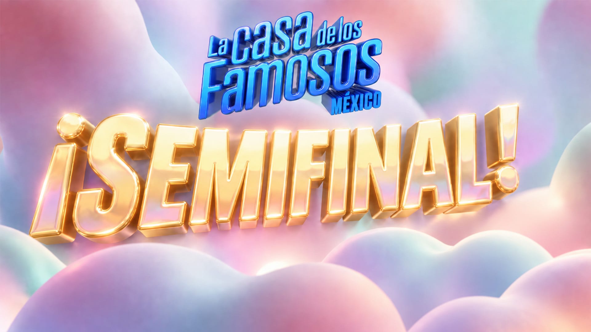 Arte promocional con el logotipo de La Casa de los Famosos México y la palabra Semifinal en letras doradas sobre un fondo de nubes pastel.