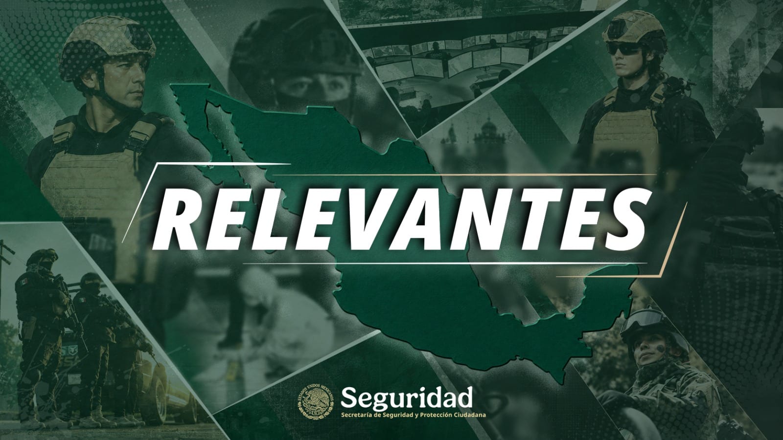 Gráfica oficial de la Secretaría de Seguridad y Protección Ciudadana con la palabra Relevantes y siluetas de elementos de las fuerzas de seguridad sobre el contorno del mapa de México.